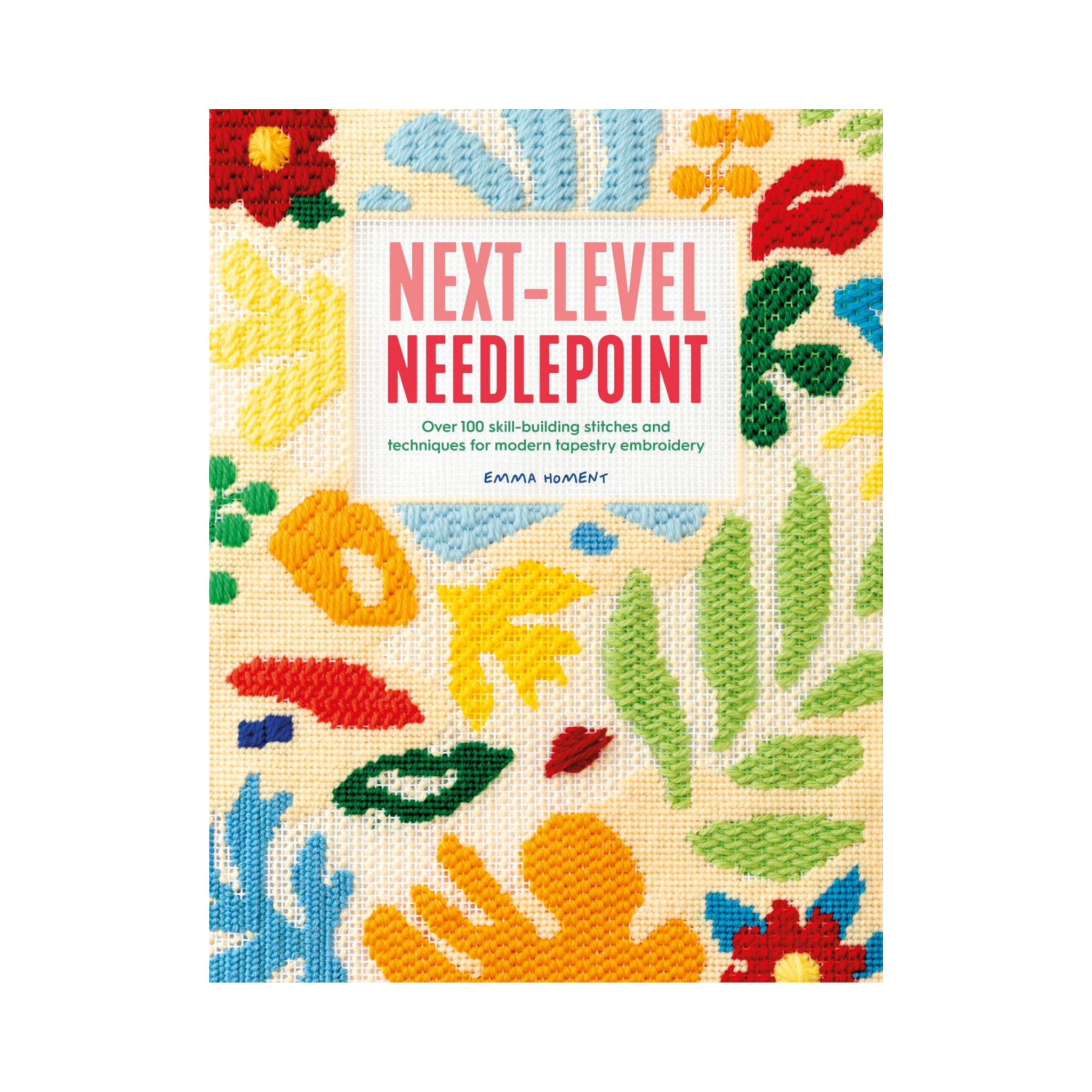 Next-Level Needlepoint — 100+ Decorative Stitches & Projects